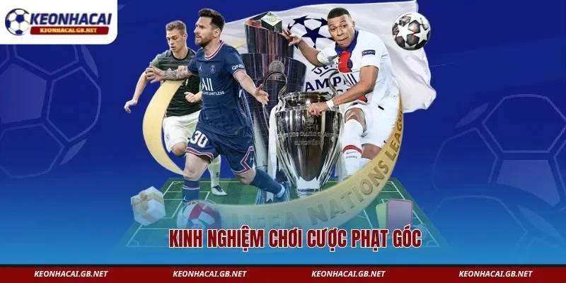 Kinh nghiệm chơi cược phạt góc Kinh nghiệm chơi cược phạt góc