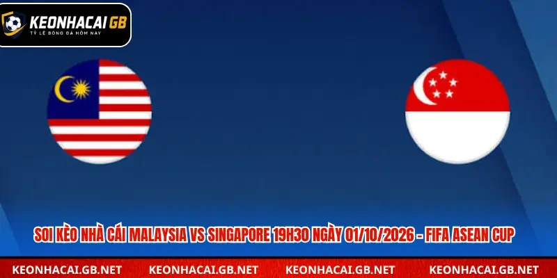 Soi kèo nhà cái Malaysia vs Singapore